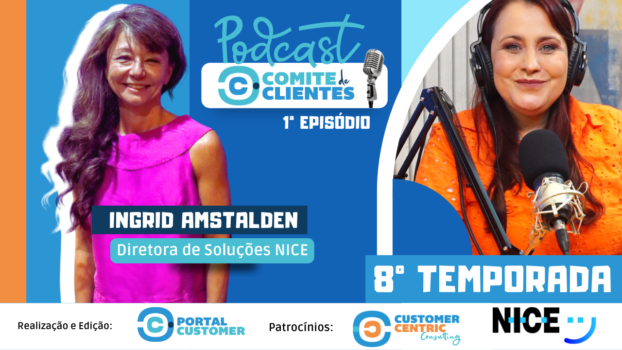 Euriale Voidela entrevista Ingrid Amstalden Primeiro Episódio 8a.temporada PodCast Comitê de Clientes
